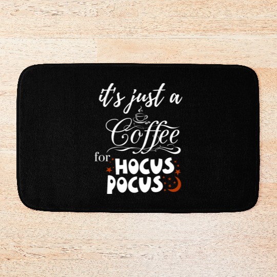 it s just a coffee for hocus pocus Bath Mats