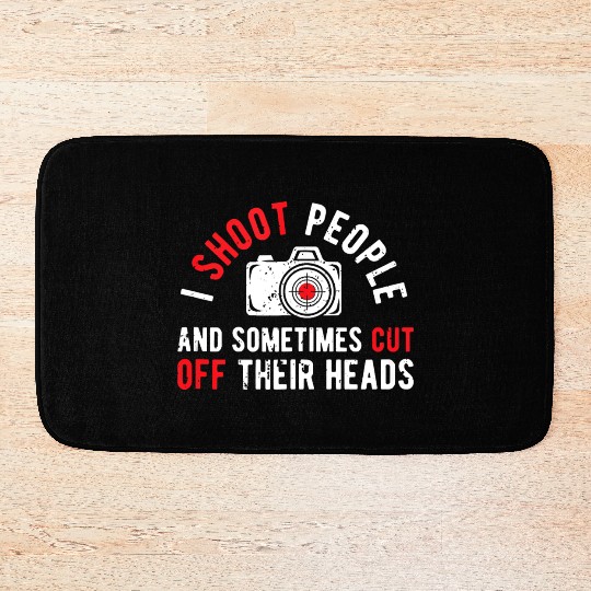 I Shoot People Funny Photography Humor Photographe Bath Mats