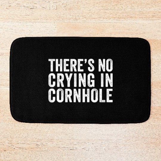 There's No Crying In Cornhole Bean Bag Toss Game Bath Mats