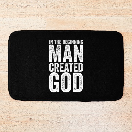 Atheism Man created God funny Atheist Bath Mats