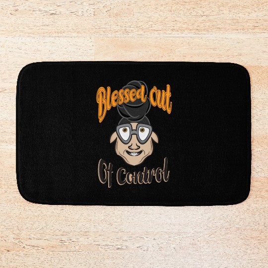 blessed out of control Bath Mats