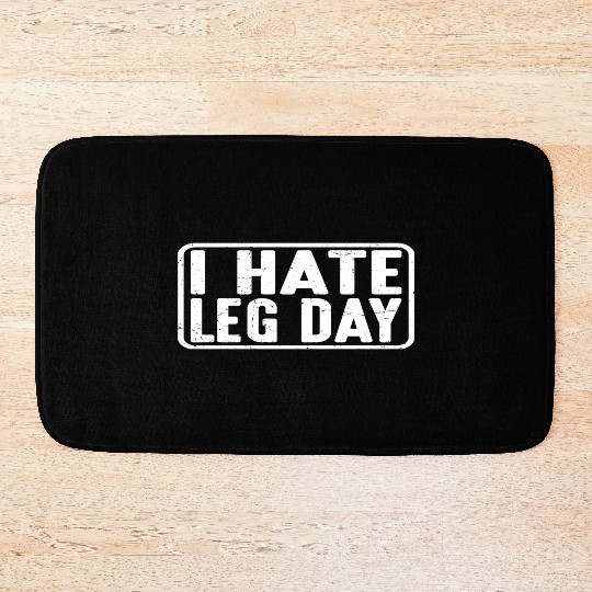 I Hate Leg Day 13 Bath Mats