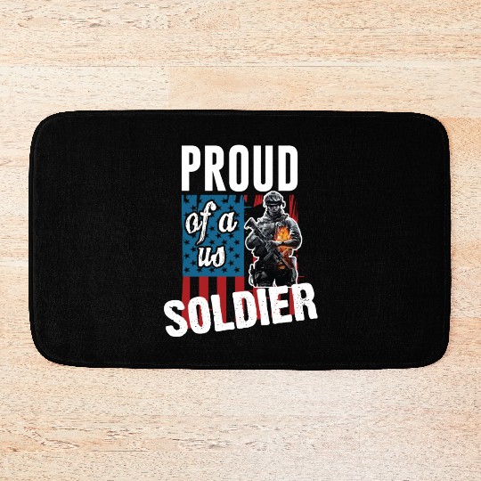 Army - proud of a us soldier Bath Mats