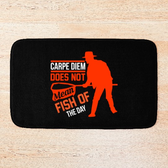 Carpe Diem does not mean fish of the day Bath Mats