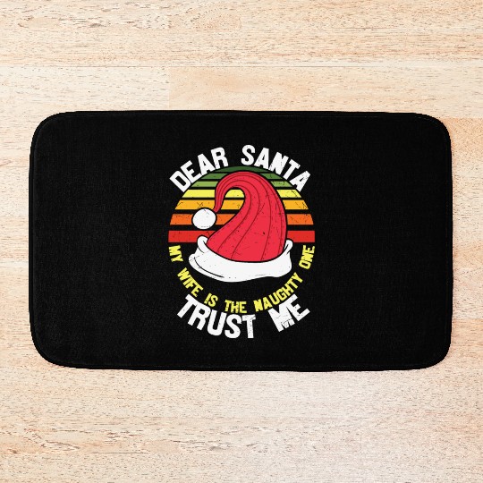 Dear Santa my wife is the naughty one trust me Bath Mats