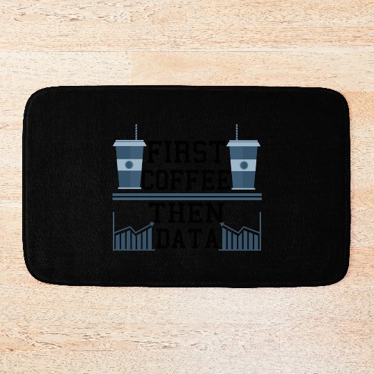 Computer Humor Frist Coffee Then Data Programmer Bath Mats