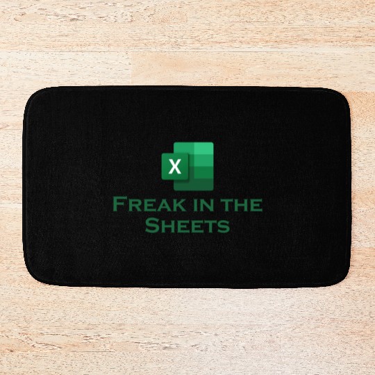 Freak in the Sheets excel Bath Mats