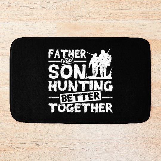 Father And son Hunting Better Together Bath Mats