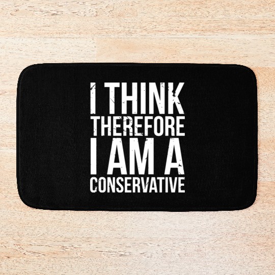 I Think Therefore I Am Conservative Political Stat Bath Mats