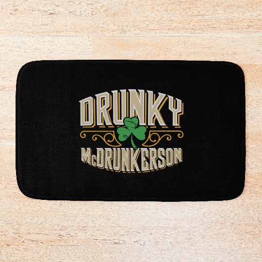 Drunky Mcdrunkerson Funny Drunk Irish St Patricks Bath Mats