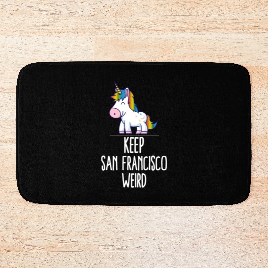 Keep San Francisco Weird Unicorn Liberal Eccentric Bath Mats