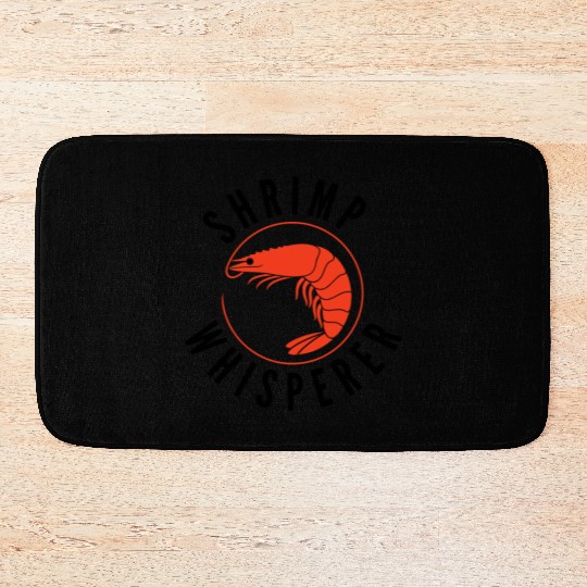 Shrimp Whisperer - fishing lover Bath Mats