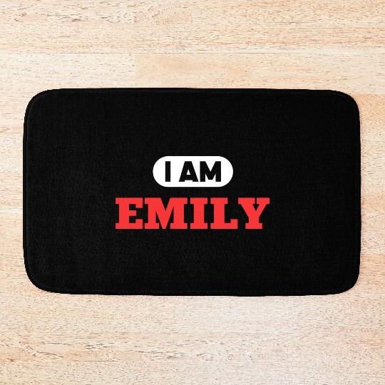 Emily Name Saying for proud Emilys Bath Mats