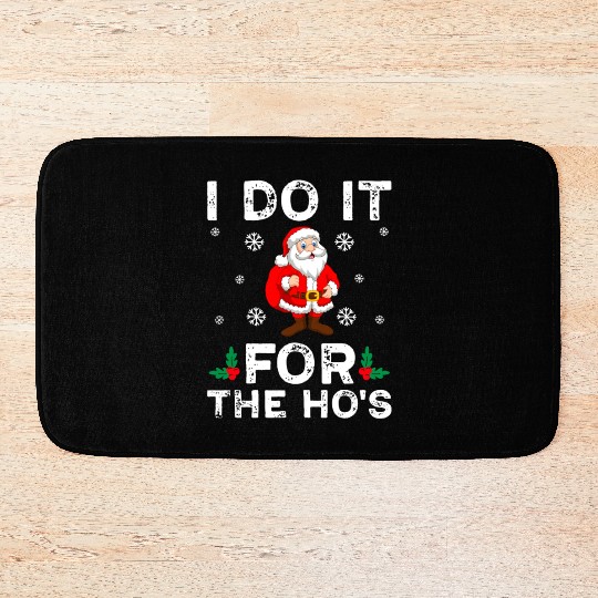 I Do It For The Ho's Bath Mats