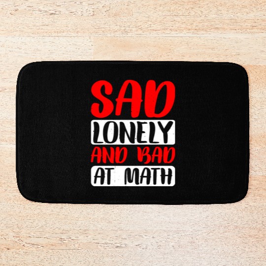 Sad Lonely And Bad At Math 2 Bath Mats