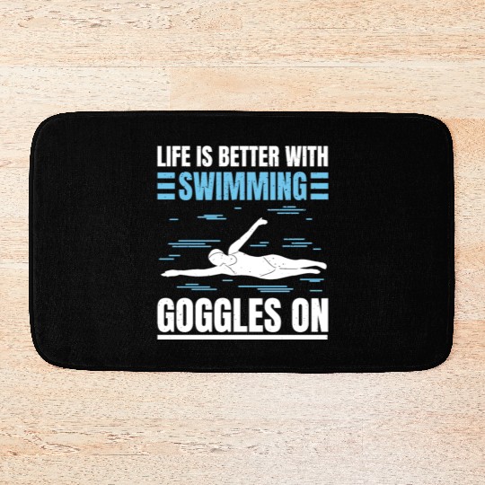 Swimmer Swimming Life Is Better With Swim Googles Bath Mats