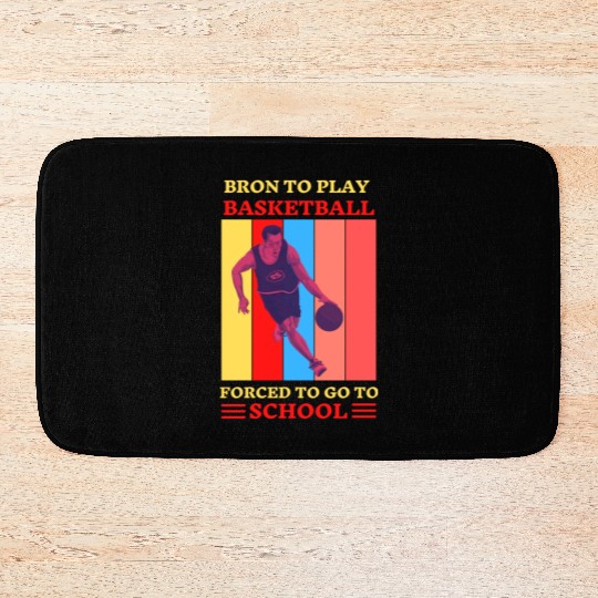 Bron Play Basketball Forced To Go To School Bath Mats