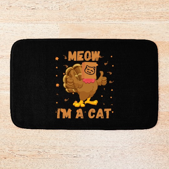 Meow I'm a Cat Turkey Fake Cat Meow Thanksgiving 2 Bath Mats