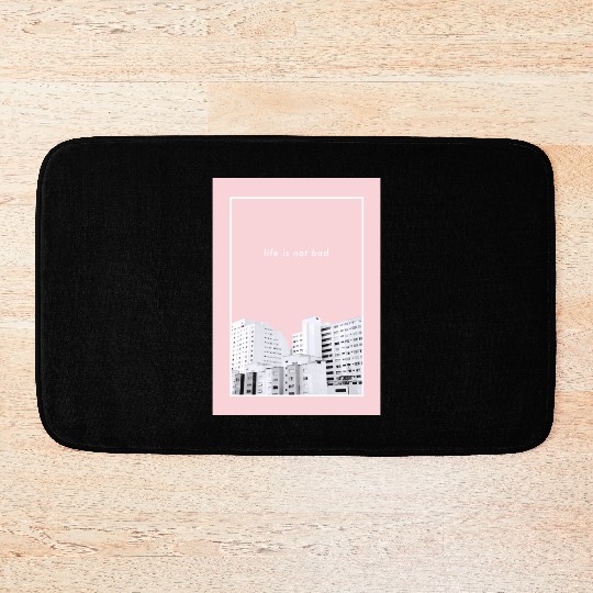 life is not bad - Photography Bath Mats