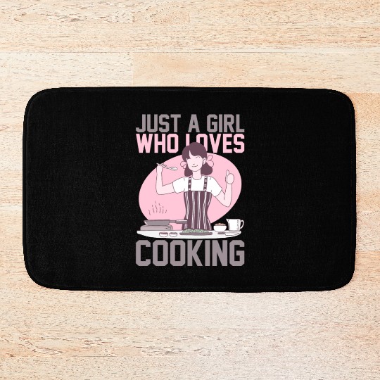 JUST A GIRL WHO LOVES COOKING Bath Mats