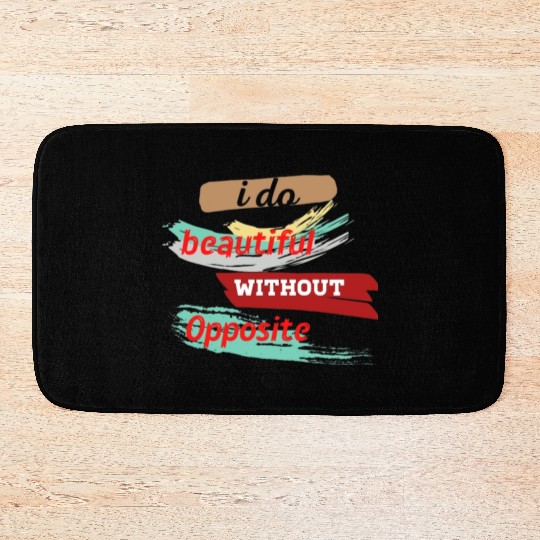 Do something beautiful for free Bath Mats