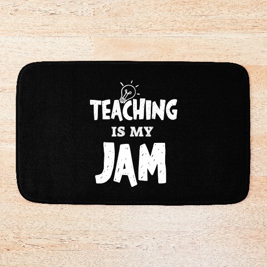 Teaching Is My Jam School Teacher Appreciation Bath Mats