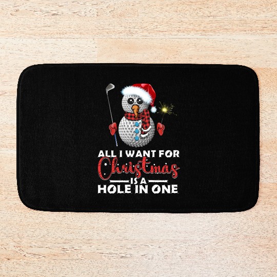 I Want For Christmas Is A Hole In One Golf Ball Bath Mats