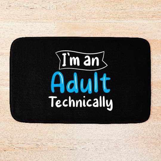 I'm An Adult Technically Adulting Birthday Bath Mats