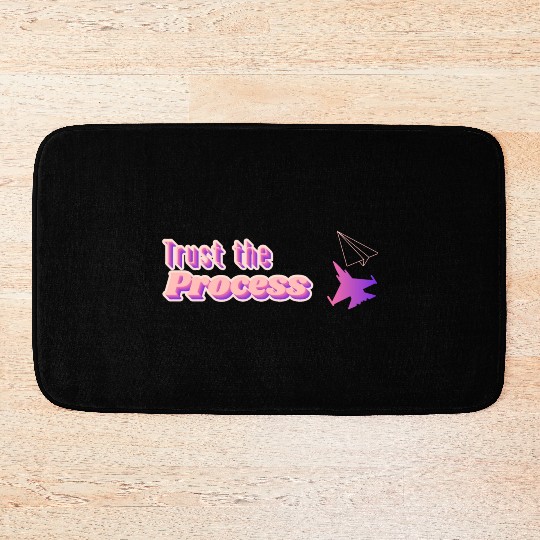 Trust the process - motivational quote Bath Mats