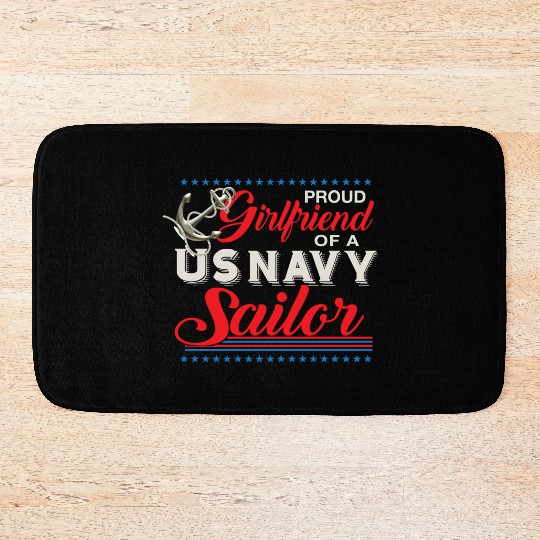 Proud Girlfriend Of A Us Sailor Bath Mats