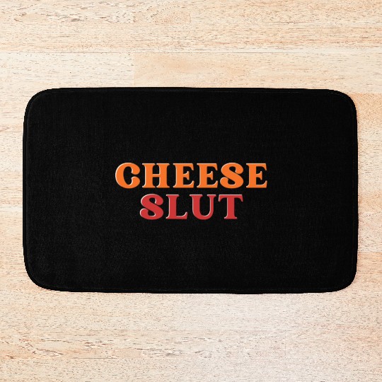 CHEESE SLUT Bath Mats