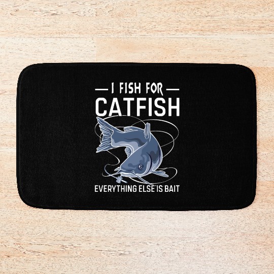 Funny Fisherman Quote I Fish for Catfish Bath Mats