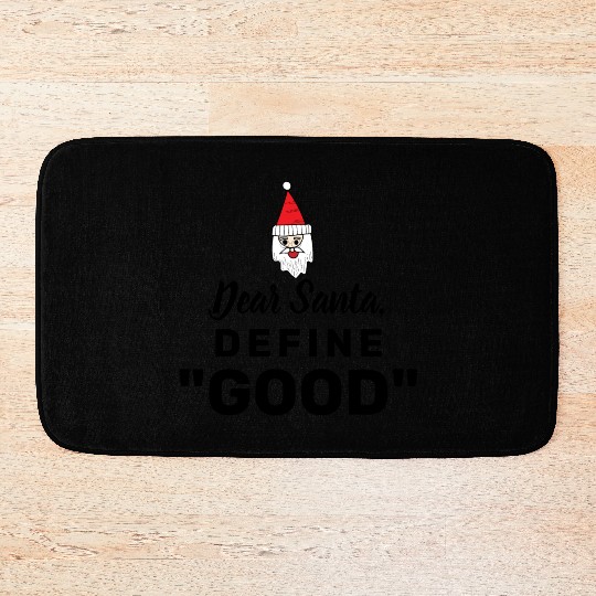 Dear Santa define good Bath Mats