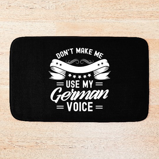 Don't Make Me Use My German Voice Teacher Germany Bath Mats