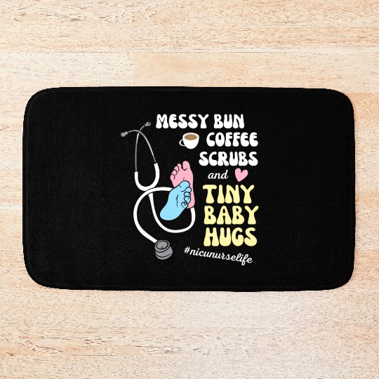 Funny Nicu Nurse Messy Bun Tiny Baby Hug Bath Mats