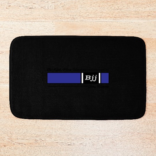 Jiu Jitsu Blue Belt Be Kind Work Hard Stay Humble Bath Mats