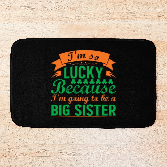 I´M SO LUCKY BECAUSE I´M GOING TO BE A BIG SISTER Bath Mats