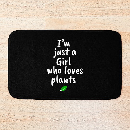I AM JUST A GIRL WHO LOVES PLANTS Bath Mats