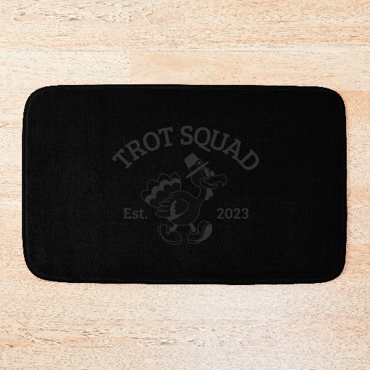 Trot Squad Established 2023 Funny Turkey Trot Bath Mats