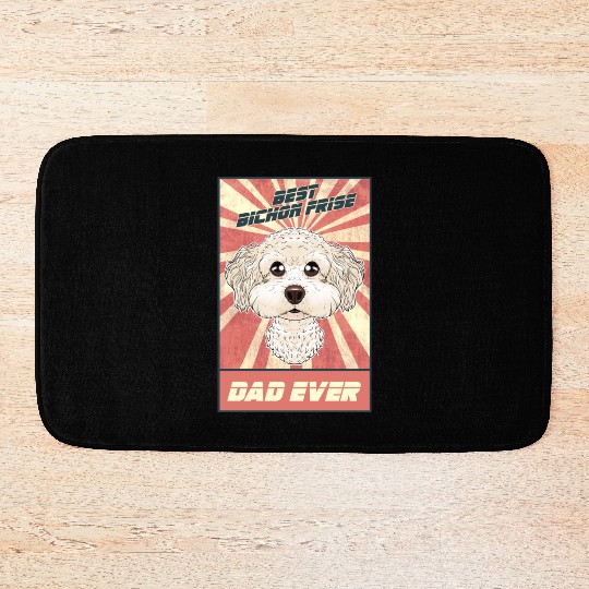 Best Bichon Frise Dad Ever I Bichon Lover Bath Mats
