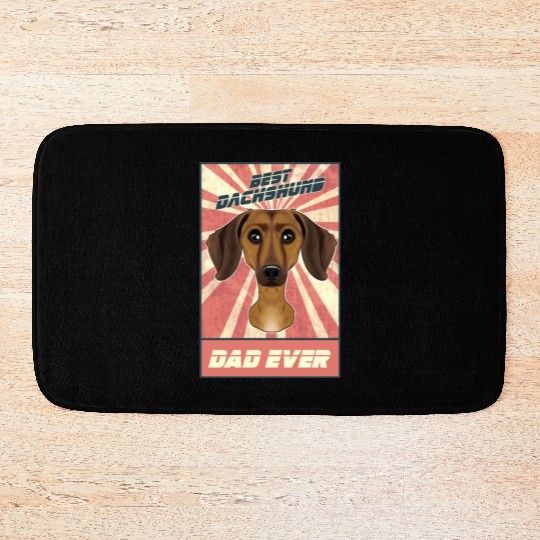Best Dachshund Dad Ever I Wiener Dog Lover Bath Mats