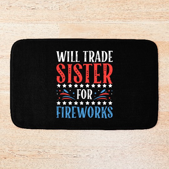 Will Trade Sister For Fireworks 4th of July Bath Mats