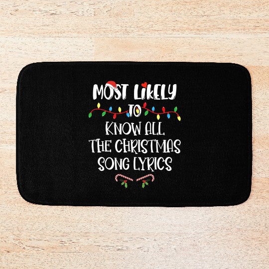 Most Likely To Christmas Know All The Xmas Song Bath Mats