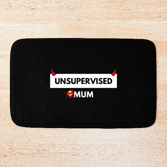 UNSUPERVISED MUM FUNNY CUTE DESIGN Bath Mats