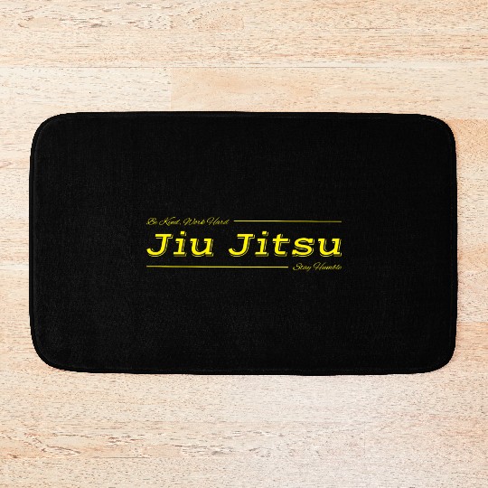 Jiu Jitsu Be Kind Work Hard Stay Humble Bath Mats