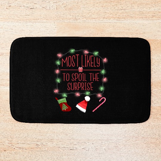 Most Likely To Spoil The Surprise Funny Christmas Bath Mats