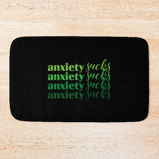 Anxiety Sucks Green Mental Health Bath Mats