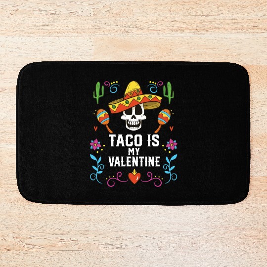Taco Is My Valentine Taco Eater Mexican Food Bath Mats