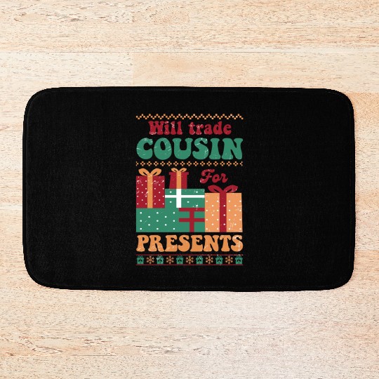 Xmas Christmas Will Trade Cousin for Presents Bath Mats