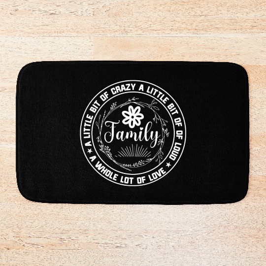 Family Reunion A Little Bit Of Crazy Bath Mats